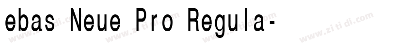 ebas Neue Pro Regula字体转换 ebas Neue Pro Regula字体转换